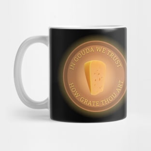 In Gouda We Trust Mug